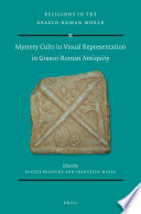 Mystery Cults in Visual Representation in Graeco-Roman Antiquity /