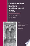 Christian Muslim relations : a bibliographical history. Volume 2, 900-1050 /