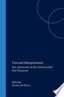 Text and Interpretation : New Approaches in the Criticism of the New Testament /