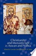 Christianity and monasticism in Aswan and Nubia /