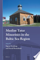Muslim Tatar minorities in the Baltic Sea Region /