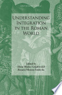 Understanding Integration in the Roman World /