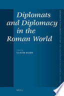Diplomats and diplomacy in the Roman world  /