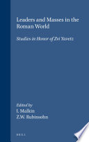 Leaders and masses in the Roman world : studies in honor of Zvi Yavetz /