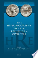 The historiography of Late Republican Civil War /