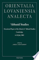 ʻAbbasid studies : occasional papers of the School of ʻAbbasid Studies, Cambridge, 6-10 July 2002 /
