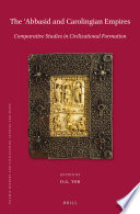 The 'Abbasid and Carolingian Empires : comparative studies in civilizational formation /