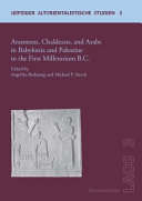 Arameans, Chaldeans, and Arabs in Babylonia and Palestine in the First Millennium B.C /