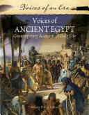 Voices of ancient Egypt : contemporary accounts of daily life /