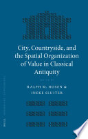 City, countryside, and the spatial organization of value in classical antiquity /