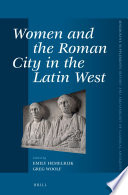 Women and the Roman city in the Latin West /