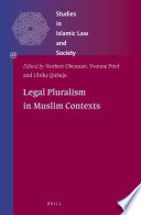 Legal pluralism in Muslim contexts /