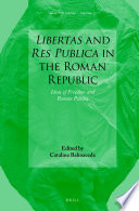 Libertas and Res Publica in the Roman Republic : Ideas of Freedom and Roman Politics /
