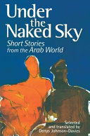 Under the naked sky : the stories from the Arab world /