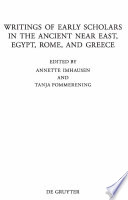 Writings of early scholars in the ancient Near East, Egypt, Rome, and Greece : translating ancient scientific texts /