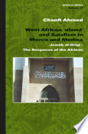 West African 'ulamā' and Salafism in Mecca and Medina : jawab al-Ifrīqī-the response of the African /