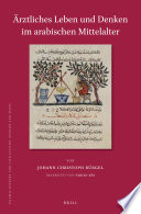 Ärztliches Leben und Denken im arabischen Mittelalter /