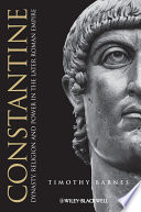 Constantine : dynasty, religion and power in the later Roman empire /