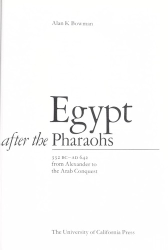 Egypt after the pharaohs 332 BC-AD 642 : from Alexander to the Arab conquest /