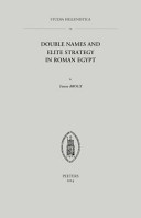 Double names and elite strategy in Roman Egypt /