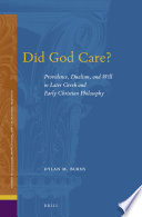 Did God Care? : Providence, Dualism, and Will in Later Greek and Early Christian Philosophy /