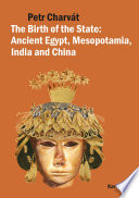 The birth of the state : ancient Egypt, Mesopotamia, India and China /