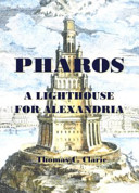 A lighthouse for Alexandria : Pharos, ancient wonder of the world /