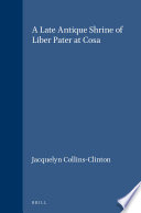 A late antique shrine of Liber Pater at Cosa /