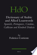 Dictionary of Arabic and allied loanwords  : Spanish, Portuguese, Catalan, Galician and kindred dialects /