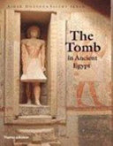 The tomb in ancient Egypt : royal and private sepulchres from the early dynastic period to the Romans /