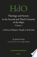 Theology and society in the second and third centuries of the Hijra : a history of religious thought in Early Islam /