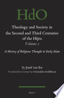 Theology and society in the second and third centuries of the Hijra. a history of religious thought in Early Islam /
