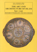 The art and architecture of Islam, 650-1250 /