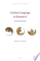 Creation language in Romans 8 : a study in Monosemy /