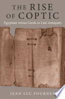 The rise of Coptic : Egyptian versus Greek in late antiquity /
