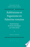 Rabbinisme et paganisme en Palestine romaine : étude historique des Realia talmudiques (Ier-IVème siècles) /