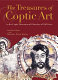 The treasures of Coptic art in the Coptic Museum and churches of old Cairo