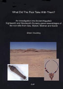 What did the poor take with them? : an investigation into ancient Egyptian eighteenth and nineteenth dynasty grave assemblages of the non-elite from Qau, Badari, Matmar and Gurob /