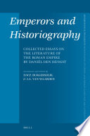 Emperors and historiography : collected essays on the literature of the Roman Empire by Daniël den Hengst /