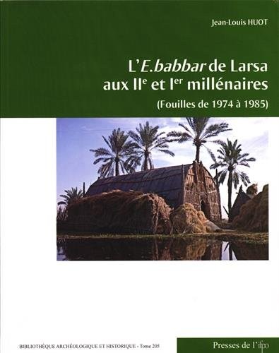 L'E.babbar de Larsa aux IIe et Ier millénaires (Fouilles de 1974 à 1985) /