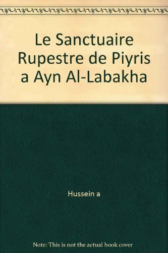 Le sanctuaire rupestre de Piyris à Ayn al-Labakha /