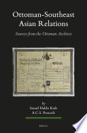 Ottoman-Southeast Asian Relations : sources from the Ottoman Archives /