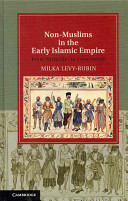 Non-Muslims in the early Islamic Empire : from surrender to coexistence /