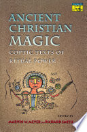 Ancient Christian magic : coptic texts of ritual power /