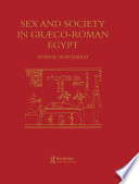 Sex and society in Graeco-Roman Egypt /
