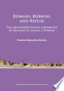Romans, rubbish, and refuse : the archaeobotanical assemblage of Regione VI, Insula I, Pompei /