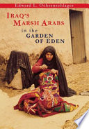 Iraq's Marsh Arabs in the Garden of Eden /