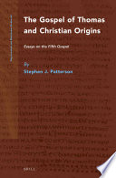 The Gospel of Thomas and Christian origins : essays on the Fifth Gospel /
