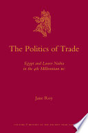 The politics of trad e Egypt and lower Nubia in the 4th millennium BC /
