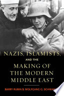Nazis, Islamists, and the making of the modern Middle East /